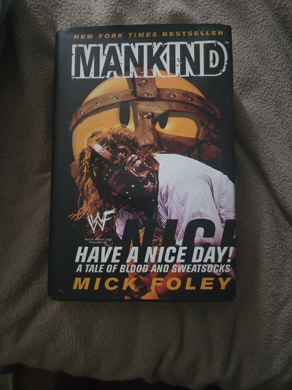 Mankind: Have a Nice Day! by Mick Foley